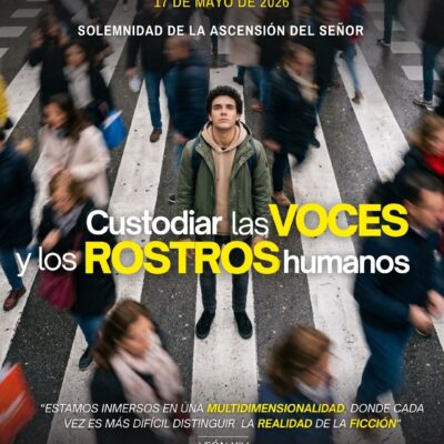 Jornada Mundial de las Comunicaciones Sociales 2026: «Custodiar voces y rostros humanos»