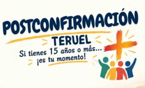 Comienza una nueva experiencia de fe para los chicos y chicas de Teruel: la postconfirmación